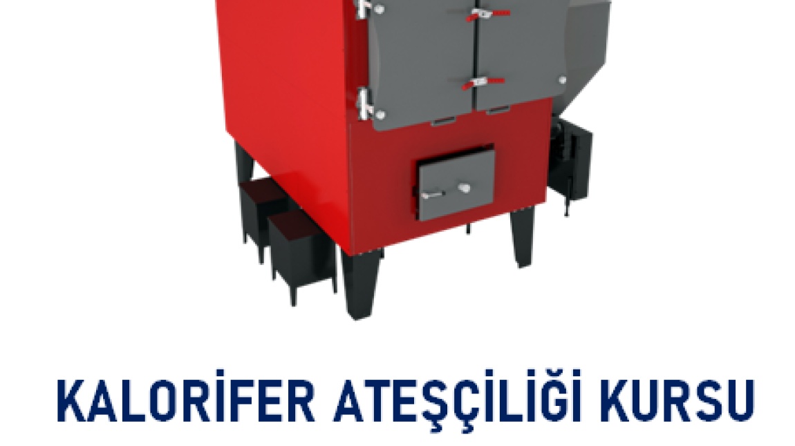 KALORİFER ATEŞÇİLİĞİ KURSU..